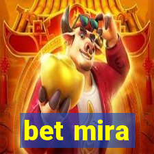 bet mira